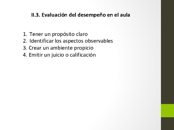 II. 3. Evaluación del desempeño en el aula 1. Tener un propósito claro 2.