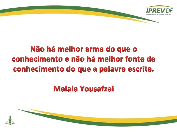 Não há melhor arma do que o conhecimento e não há melhor fonte de