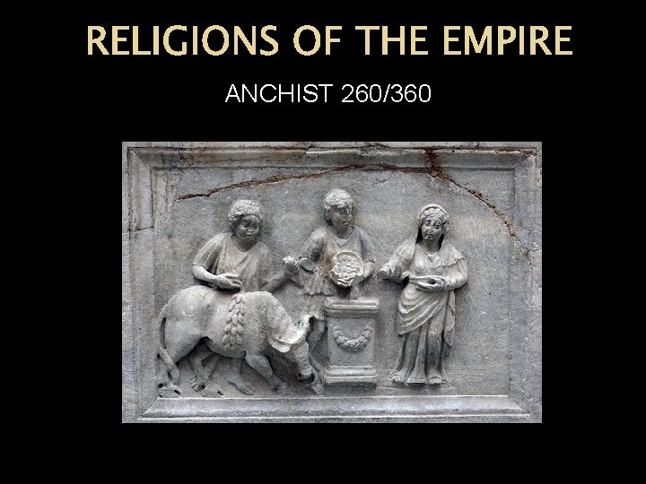 RELIGIONS OF THE EMPIRE ANCHIST 260/360 