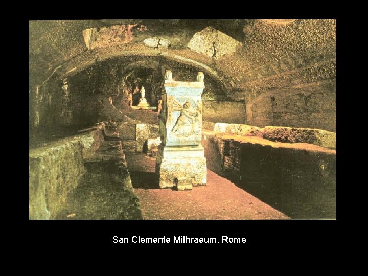 San Clemente Mithraeum, Rome San Clemente Mithraeum, Rome