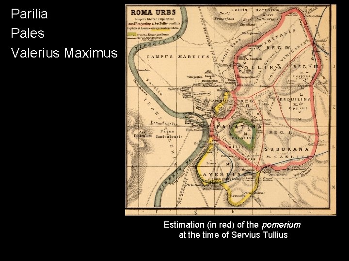 Parilia Pales Valerius Maximus Estimation (in red) of the pomerium at the time of