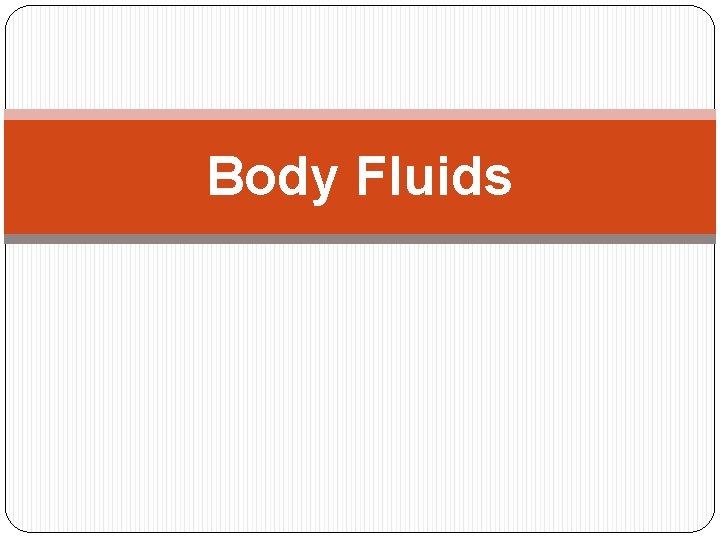 Body Fluids 