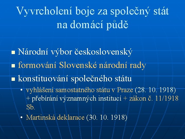 Vyvrcholení boje za společný stát na domácí půdě Národní výbor československý n formování Slovenské