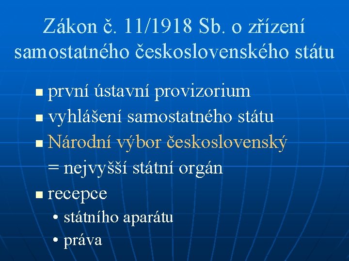 Zákon č. 11/1918 Sb. o zřízení samostatného československého státu první ústavní provizorium n vyhlášení