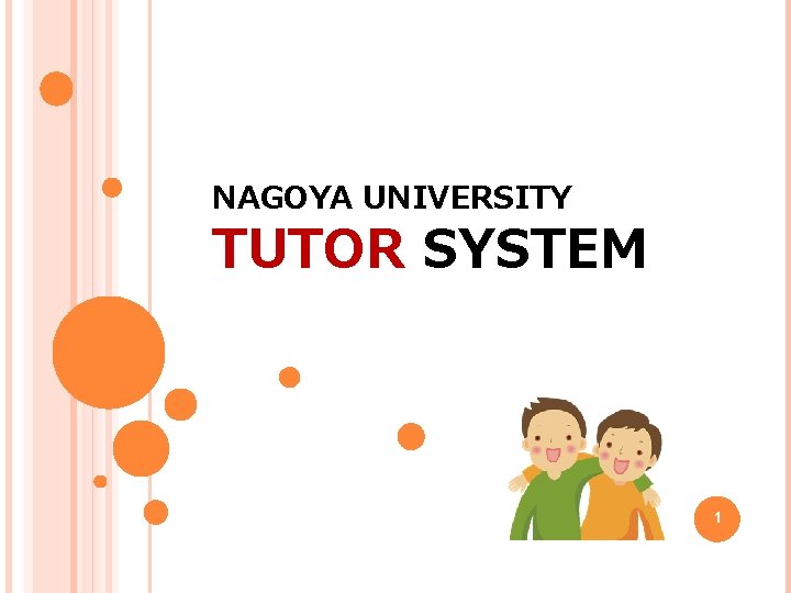 NAGOYA UNIVERSITY TUTOR SYSTEM 　　　　　 　　　　　 1 