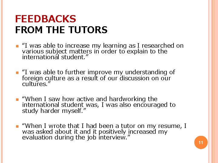 FEEDBACKS FROM THE TUTORS n n “I was able to increase my learning as