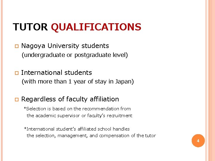 TUTOR QUALIFICATIONS p Nagoya University students (undergraduate or postgraduate level) p International students (with