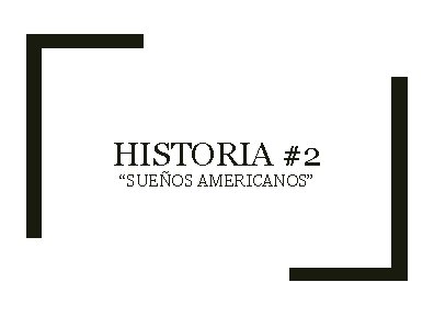 HISTORIA #2 “SUEÑOS AMERICANOS” 