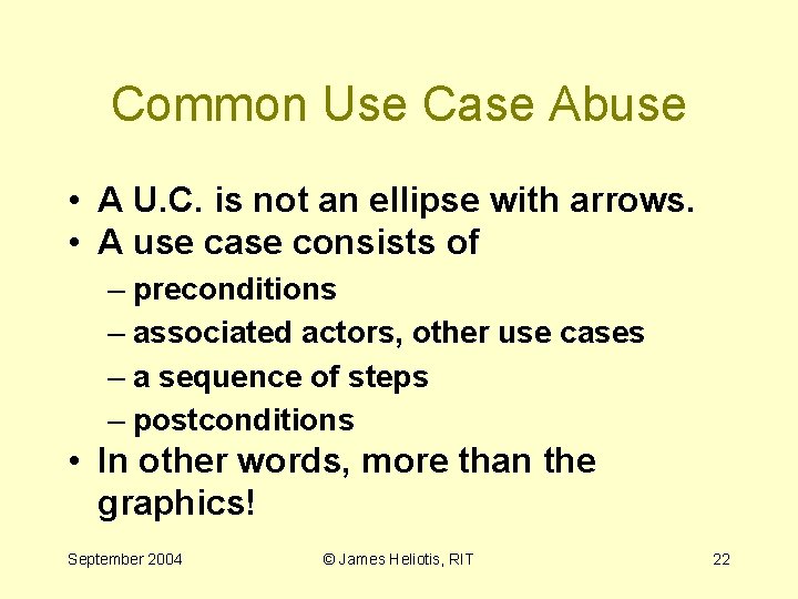 Common Use Case Abuse • A U. C. is not an ellipse with arrows.