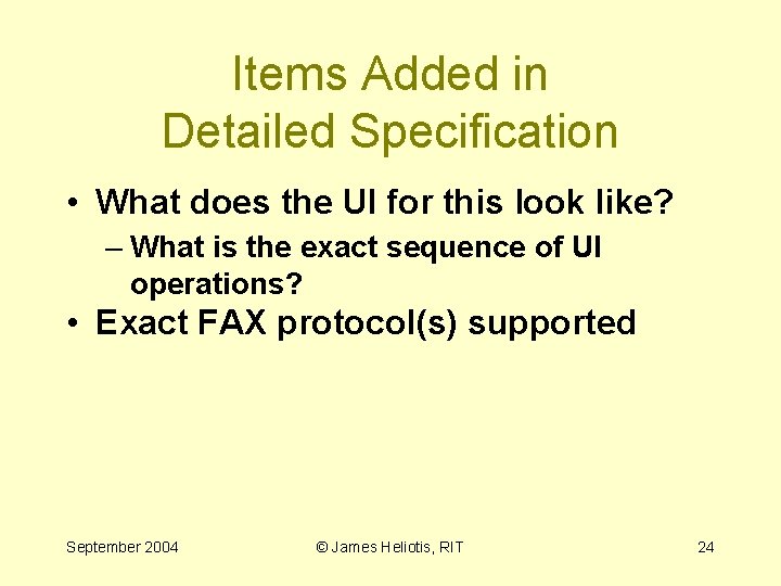 Items Added in Detailed Specification • What does the UI for this look like?
