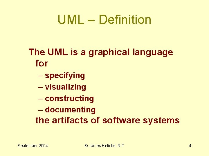 UML – Definition The UML is a graphical language for – specifying – visualizing