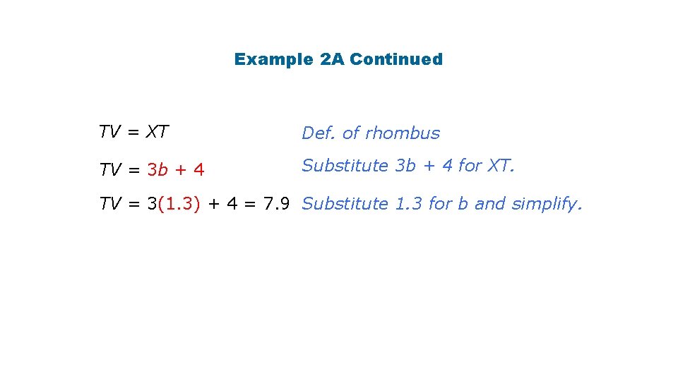 Example 2 A Continued TV = XT Def. of rhombus TV = 3 b