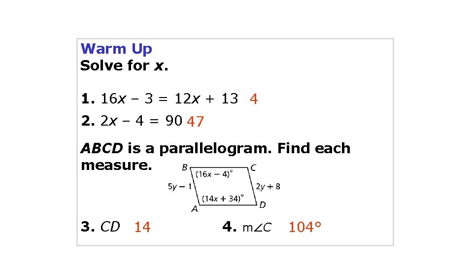 Warm Up Solve for x. 1. 16 x – 3 = 12 x +
