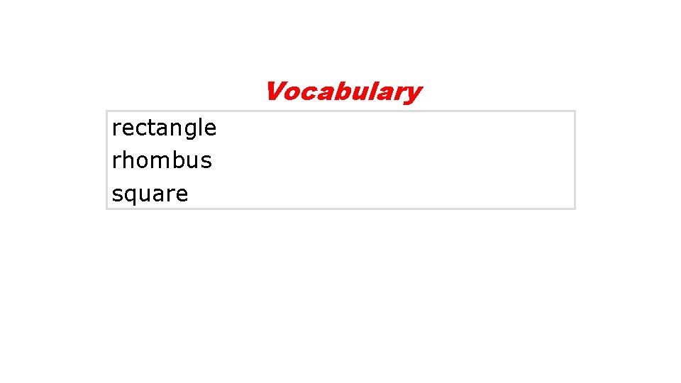 Vocabulary rectangle rhombus square 