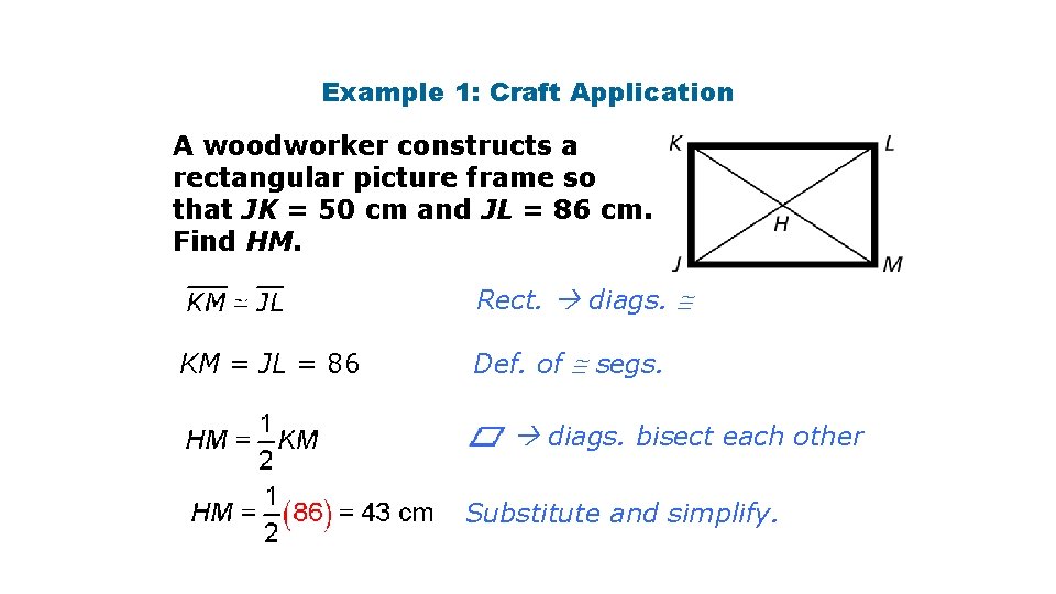 Example 1: Craft Application A woodworker constructs a rectangular picture frame so that JK