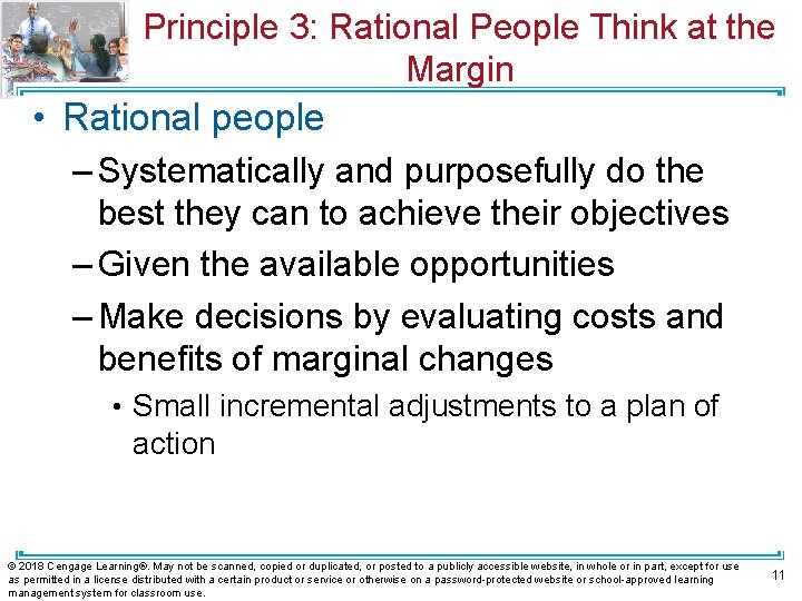 Principle 3: Rational People Think at the Margin • Rational people – Systematically and