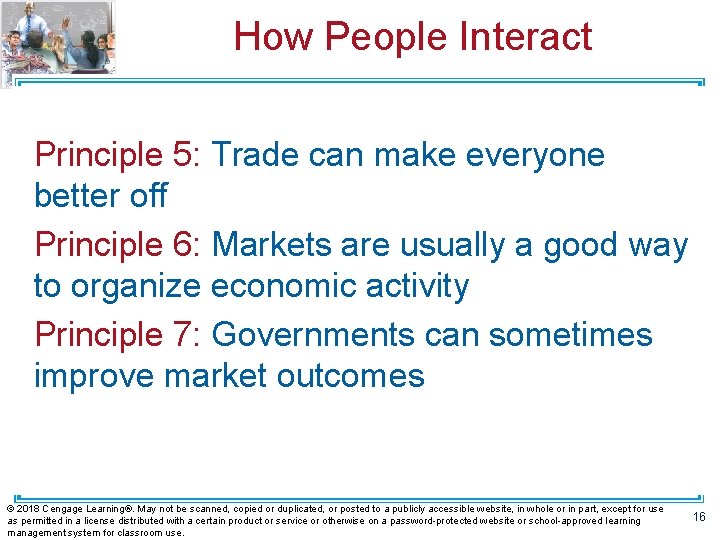 How People Interact Principle 5: Trade can make everyone better off Principle 6: Markets