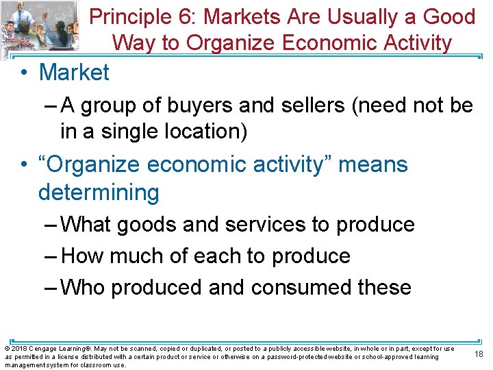 Principle 6: Markets Are Usually a Good Way to Organize Economic Activity • Market