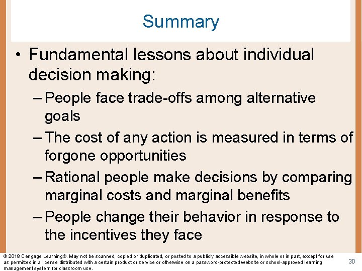 Summary • Fundamental lessons about individual decision making: – People face trade-offs among alternative