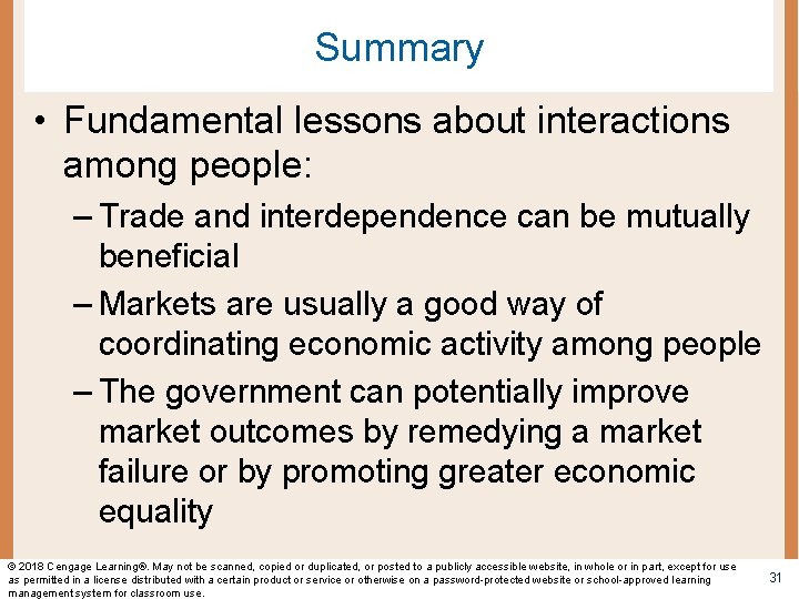 Summary • Fundamental lessons about interactions among people: – Trade and interdependence can be