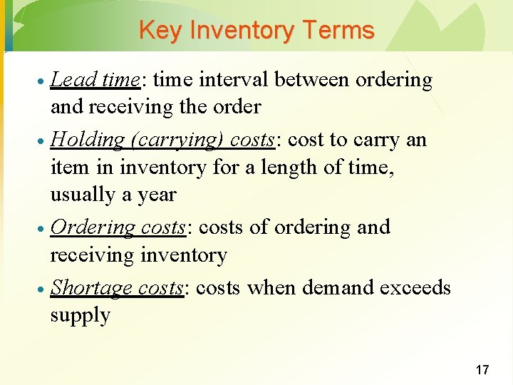 Key Inventory Terms Lead time: time interval between ordering and receiving the order · Key Inventory Terms Lead time: time interval between ordering and receiving the order ·
