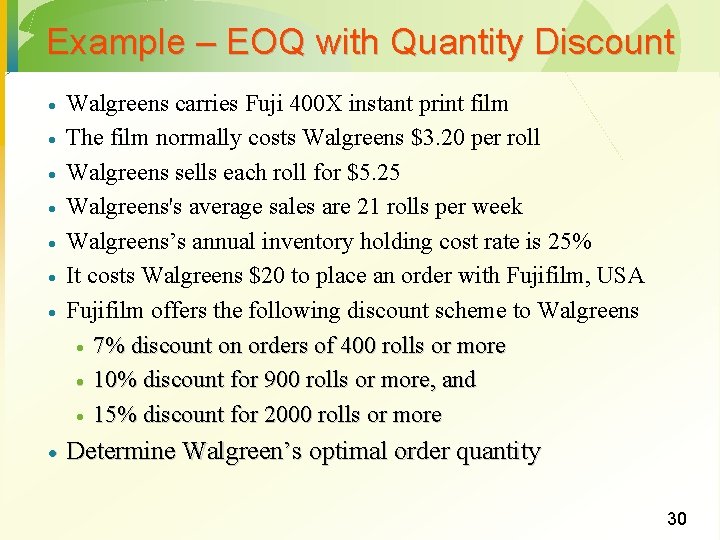 Example – EOQ with Quantity Discount · · · · Walgreens carries Fuji 400 Example – EOQ with Quantity Discount · · · · Walgreens carries Fuji 400