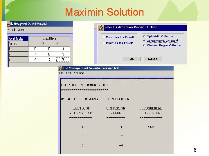 Maximin Solution 6 Maximin Solution 6