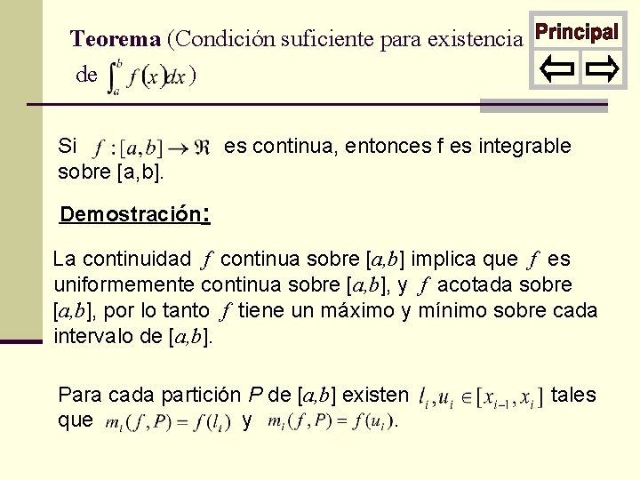 Teorema (Condición suficiente para existencia de ) Si sobre [a, b]. es continua, entonces