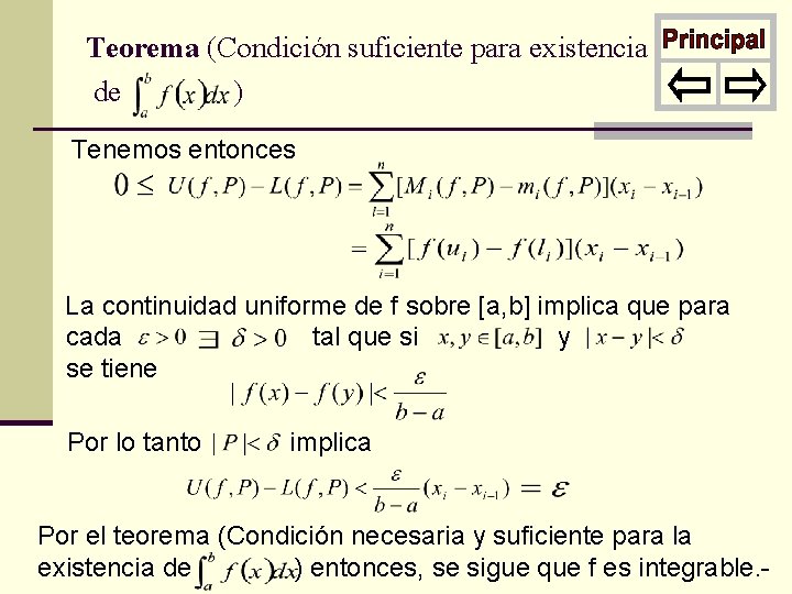 Teorema (Condición suficiente para existencia de ) Tenemos entonces La continuidad uniforme de f