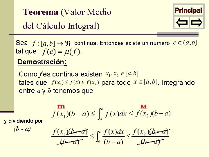 Teorema (Valor Medio del Cálculo Integral) Sea tal que continua. Entonces existe un número