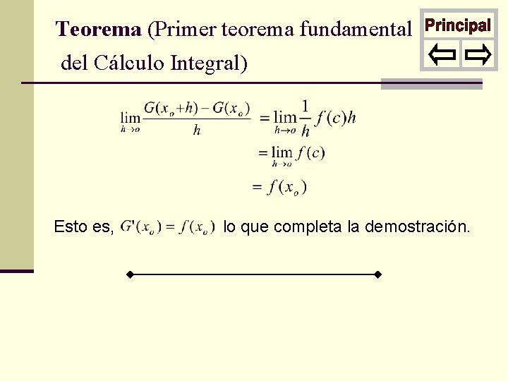 Teorema (Primer teorema fundamental del Cálculo Integral) Esto es, lo que completa la demostración.