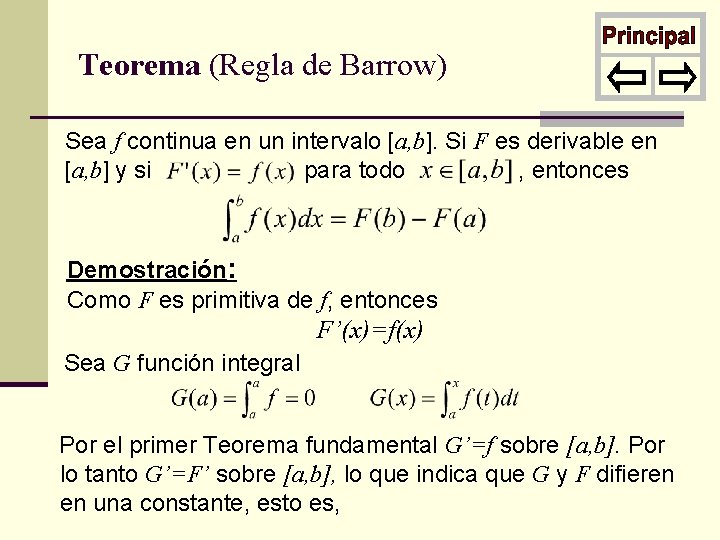 Teorema (Regla de Barrow) Sea f continua en un intervalo [a, b]. Si F