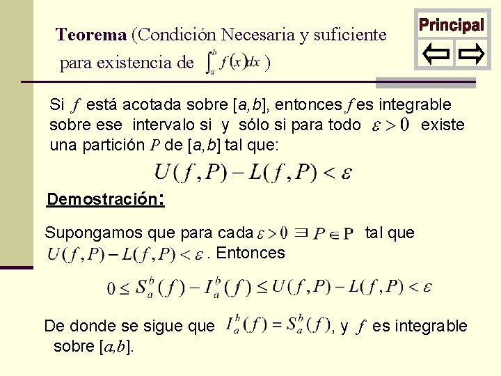 Teorema (Condición Necesaria y suficiente para existencia de ) Si f está acotada sobre