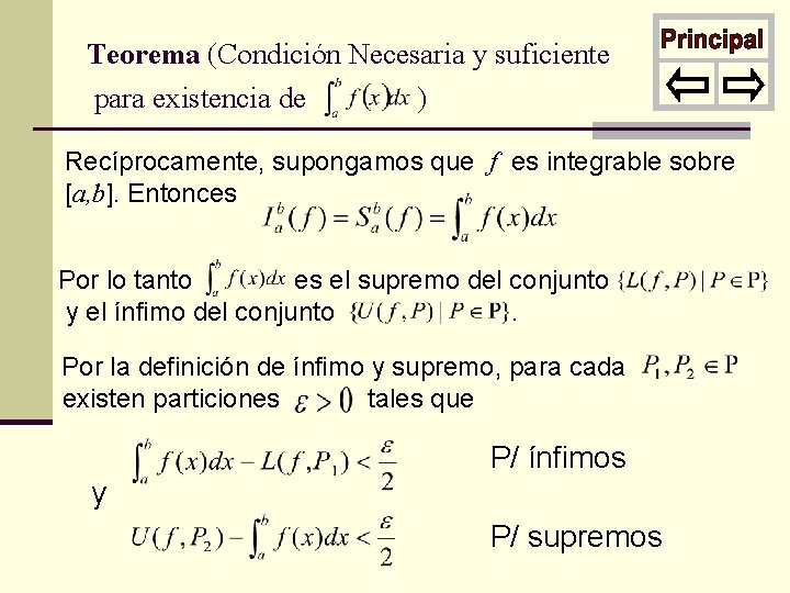 Teorema (Condición Necesaria y suficiente para existencia de ) Recíprocamente, supongamos que f es