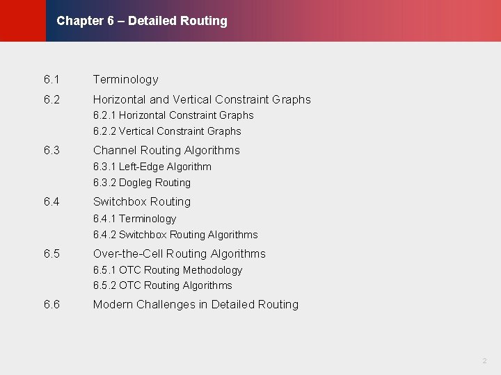 © KLMH Chapter 6 – Detailed Routing 6. 1 Terminology 6. 2 Horizontal and © KLMH Chapter 6 – Detailed Routing 6. 1 Terminology 6. 2 Horizontal and