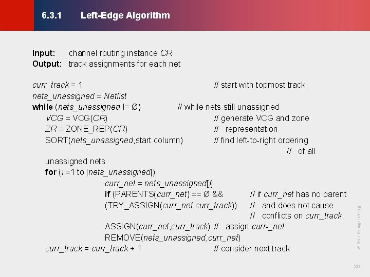 Left-Edge Algorithm © KLMH 6. 3. 1 36 Lienig curr_track = 1 // start Left-Edge Algorithm © KLMH 6. 3. 1 36 Lienig curr_track = 1 // start