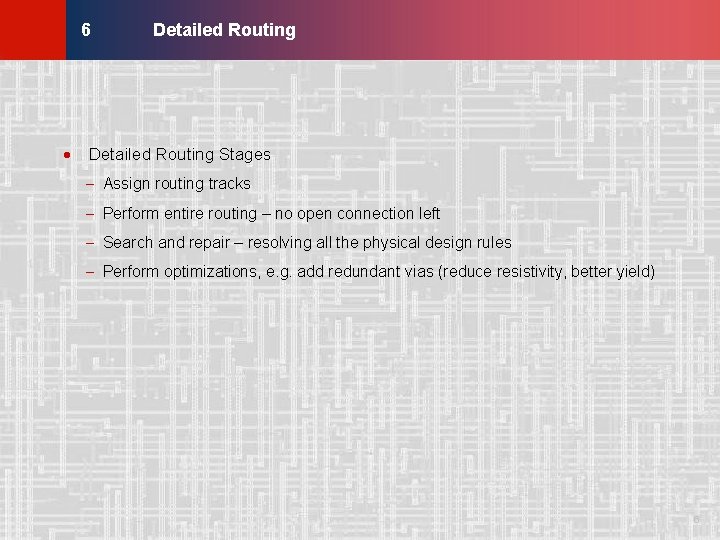 Detailed Routing © KLMH 6 · Detailed Routing Stages - Assign routing tracks - Detailed Routing © KLMH 6 · Detailed Routing Stages - Assign routing tracks -