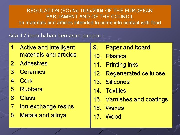 REGULATION (EC) No 1935/2004 OF THE EUROPEAN PARLIAMENT AND OF THE COUNCIL on materials