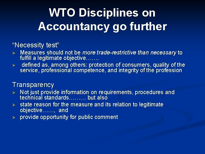 WTO Disciplines on Accountancy go further “Necessity test” Ø Ø Measures should not be