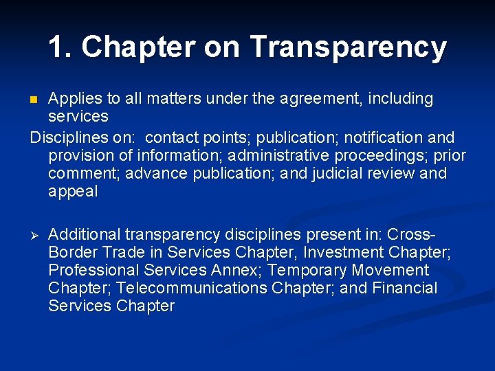 1. Chapter on Transparency Applies to all matters under the agreement, including services Disciplines