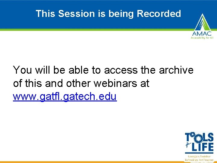 This Session is being Recorded You will be able to access the archive of