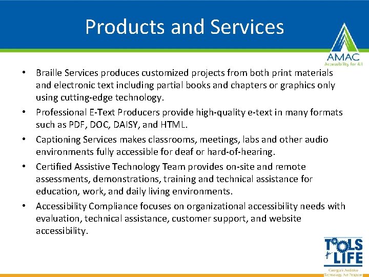 Products and Services • Braille Services produces customized projects from both print materials and