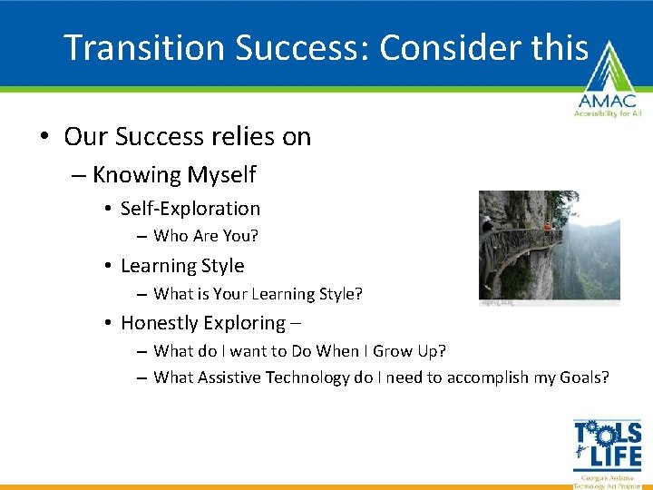 Transition Success: Consider this • Our Success relies on – Knowing Myself • Self-Exploration