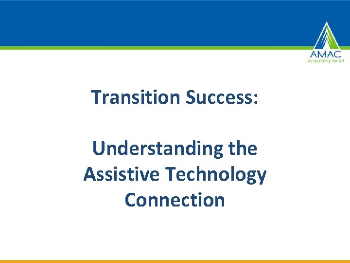 Transition Success: Understanding the Assistive Technology Connection 