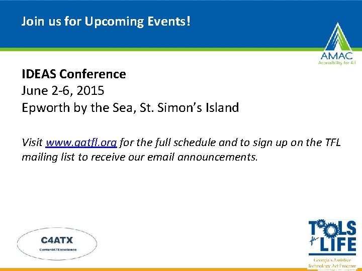 Join us for Upcoming Events! IDEAS Conference June 2 -6, 2015 Epworth by the