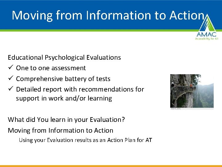 Moving from Information to Action Educational Psychological Evaluations ü One to one assessment ü