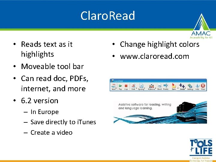 Claro. Read • Reads text as it highlights • Moveable tool bar • Can