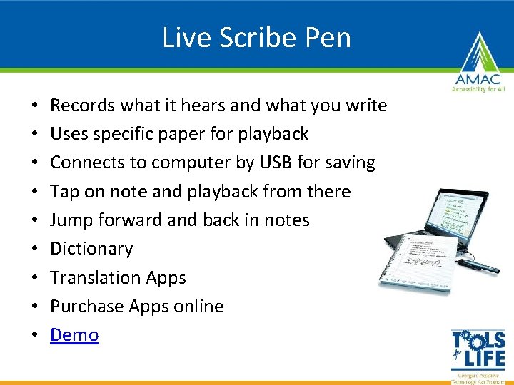 Live Scribe Pen • • • Records what it hears and what you write