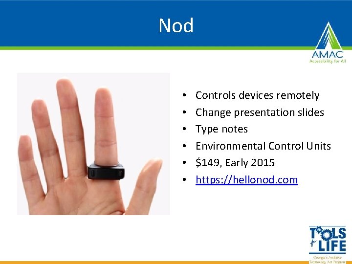 Nod • • • Controls devices remotely Change presentation slides Type notes Environmental Control