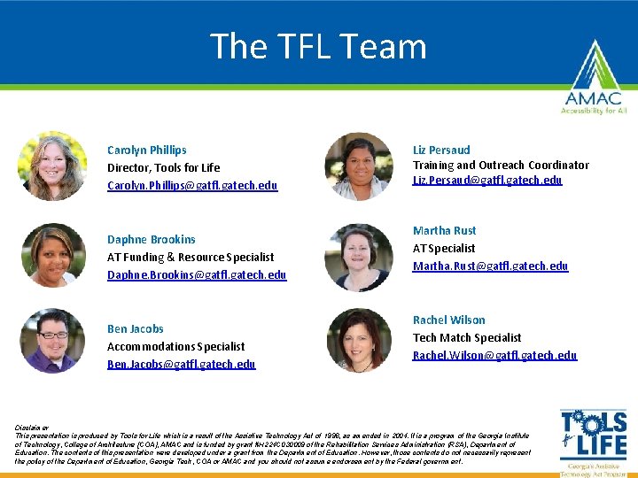 The TFL Team Carolyn Phillips Director, Tools for Life Carolyn. Phillips@gatfl. gatech. edu Daphne